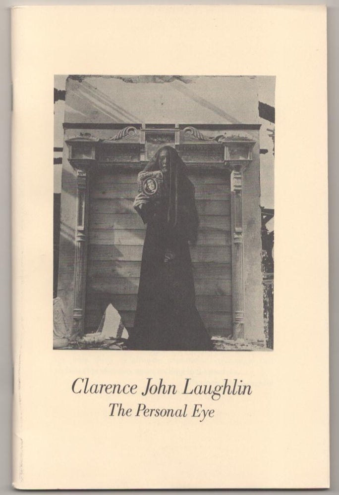 Item #184932 Clarence John Laughlin: The Personal Eye. Clarence John LAUGHLIN.