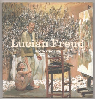 Item #184938 Lucian Freud: Recent Works. Lucian FREUD