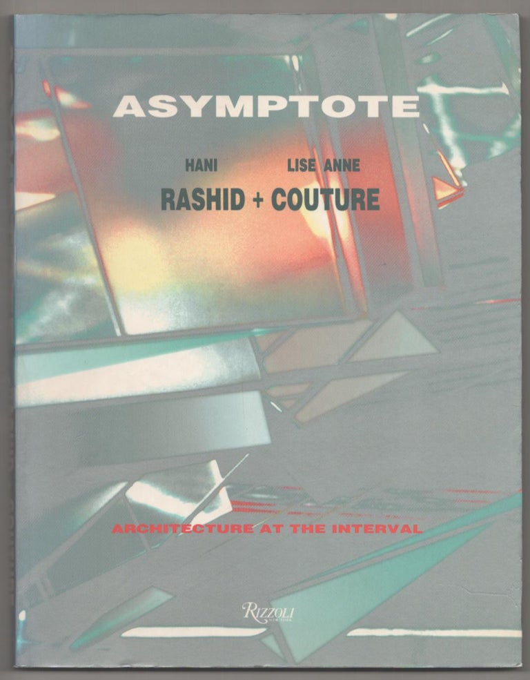Item #184955 Asymptote: Architecture at the Interval. Hana RASHID, Lise Anne Coutor.