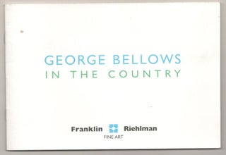 Item #184975 George Bellows in the Country. George BELLOWS, Franklin Riehlman