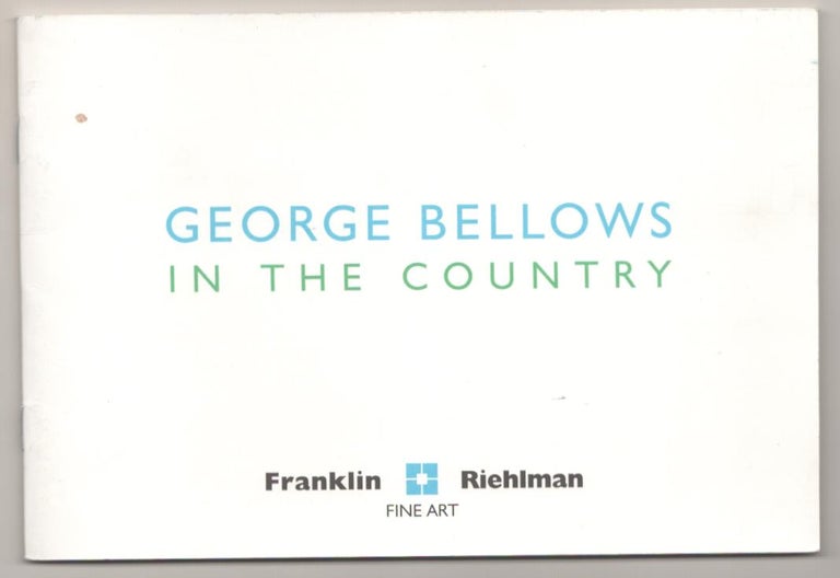 Item #184975 George Bellows in the Country. George BELLOWS, Franklin Riehlman.