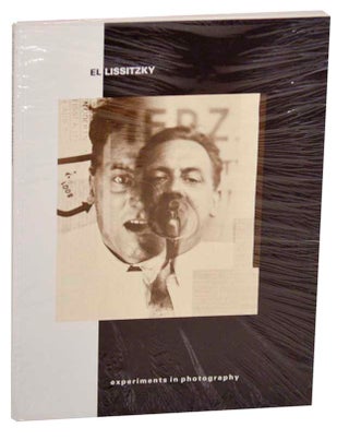 Item #184994 El Lissitzky: Experiments in Photography. Margarita TUPITSYN, El Lissitzky