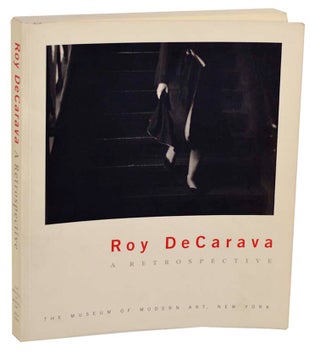 Item #185014 Roy DeCarava: A Retrospective. Peter GALASSI, Sherry Turner DeCarava - Roy...