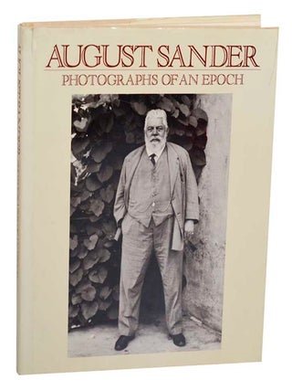 Item #185038 Photographs of an Epoch 1904-1959. August SANDER, Beaumont Newhall