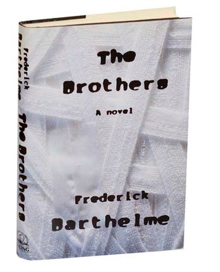 Item #185048 The Brothers. Frederick BARTHELME