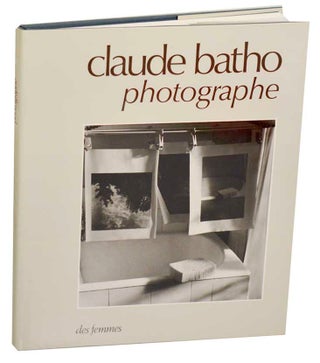 Item #185061 Claude Batho: Photographe. Claude BATHO, John Batho, Francoise Marquet