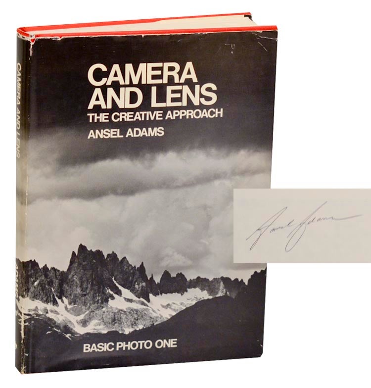 Item #185090 Camera and Lens: The Creative Approach (Signed). Ansel ADAMS.