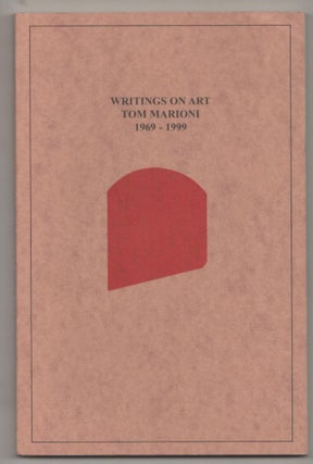 Item #185131 Writings on Art 1969-1999. Tom MARIONI