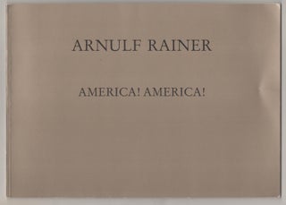 Item #185144 Arnulf Rainer: America! America! 1980 - 1990. Arnulf RAINER