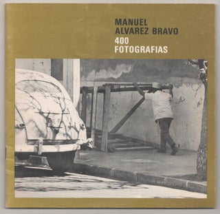 Item #185183 Manuel Alvarez Bravo: 400 Fotografias. Manuel Alvarez BRAVO