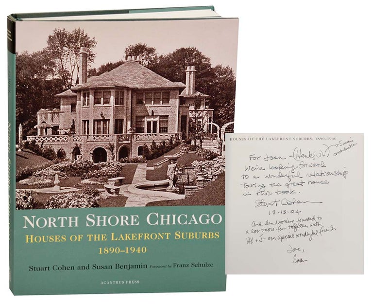 Item #185282 North Shore Chicago: Houses of the Lakefront Suburbs 1890 - 1940. Stuart COHEN, Susan Benjamin.