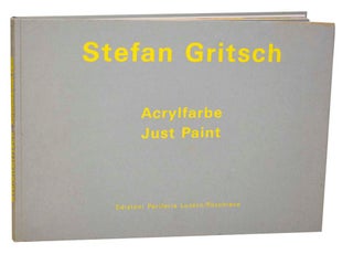 Item #185284 Stefan Gritsch: Acrylfarbe / Just Paint. Stefan GRITSCH, Max Weschsler