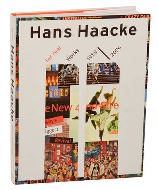 Item #185286 Hans Haacke: For Real Works 1959 - 2006. Hans HAACKE