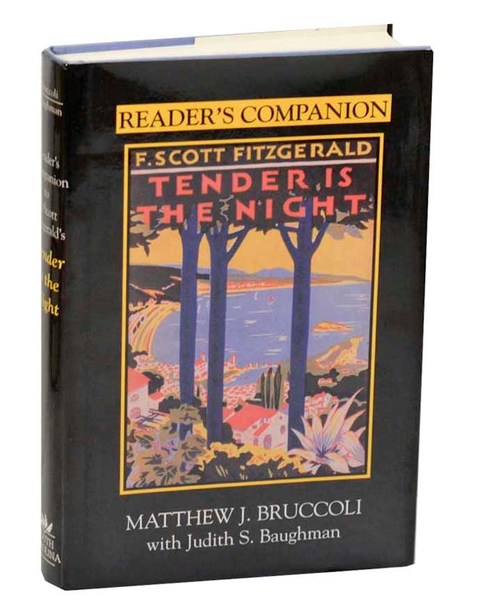 Item #185331 Reader' Companion to F. Scott Fitzgerald's Tender is The Night. Matthew J. BRUCCOLI, Judith S. Baughman.