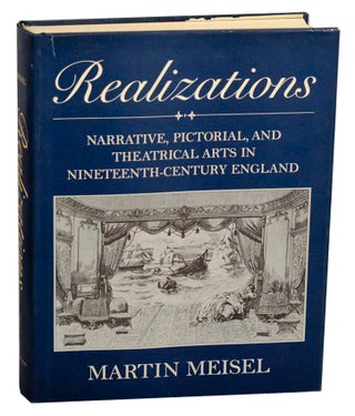 Item #185355 Realizations: Narrative, Pictorial, and Theatrical Arts in Nineteenth-Century...