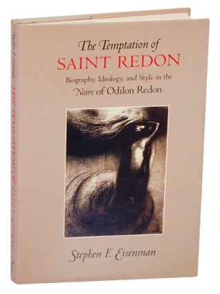 Item #185395 The Temptation of Saint Redon: Biography, Ideology, and Style in the Noirs of...