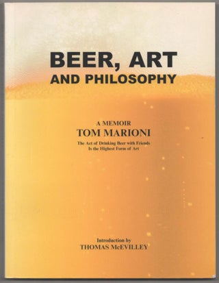 Item #185463 Beer, Art and Philosophy. Tom MARIONI