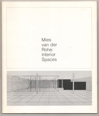 Item #185466 Mies van der Rohe: Interior Spaces. Franze SCHULZE, Mies van der Rohe