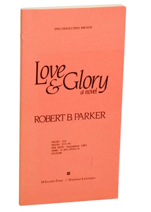 Item #185544 Love & Glory. Robert B. PARKER