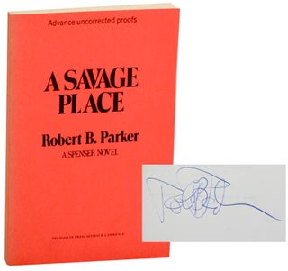 Item #185545 A Savage Place (Signed First Edition). Robert B. PARKER