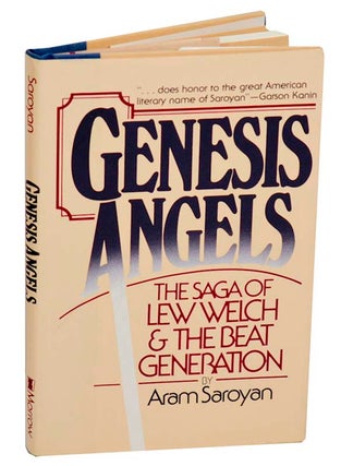 Item #185684 Genesis Angels: The Saga of Lew Welch & The Beat Generation. Aram SAROYAN