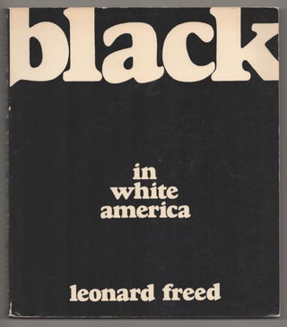 Item #185744 Black in White America. Leonard FREED
