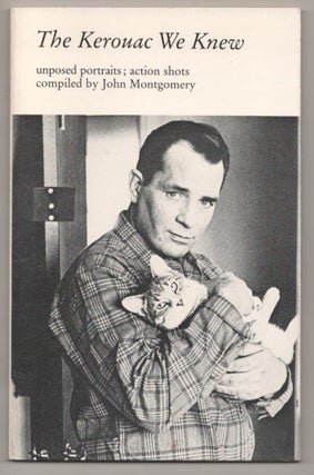 Item #185758 The Kerouac We Knew. John MONTGOMERY, compiler