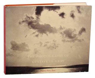 Item #185763 The Photography of Gustave Le Gray. Eugenia Parry - Gustave Le Gray JANIS