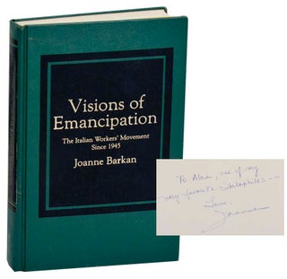 Item #185772 Visions of Emancipation: The Italian Workers' Movement Since 1945 (Signed First...
