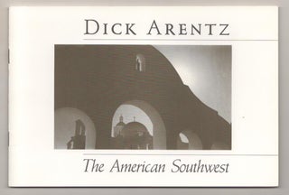 Item #185804 Dick Arentz: The American Southwest. Dick ARENTZ, James Enyeart
