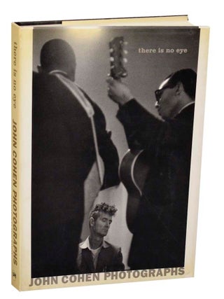 Item #185820 There Is No Eye. John COHEN, Greil Marcus