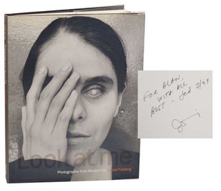 Item #185836 Look at Me: Photographs of Mexico City (Signed First Edition). Jed FIELDING,...