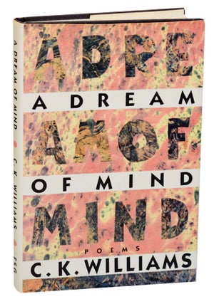 Item #185845 A Dream of Mind. C. K. WILLIAMS