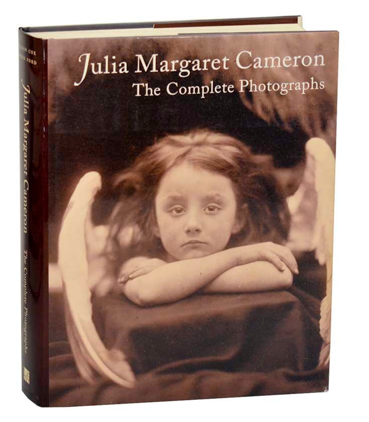 Item #185854 Julia Margaret Cameron: The Complete Photographs. Julia Margaret CAMERON, Joanne Lukitsh, Colin ford, Julian Cox, Philippa Wright.