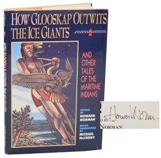 Item #185907 How Glooskap Outwits The Ice Giants (Signed First Edition). Howard NORMAN,...