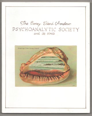 Item #185915 The Coney Island Amateur Psychoanalytic Society and Its Circle. Aaron BEEBE,...