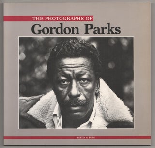 Item #185941 The Photographs of Gordon Parks. Gordon PARKS, Martin H. Bush