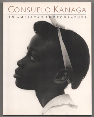 Item #185996 Consuelo Kanaga: An American Photographer. Barbara Head MILLSTEIN, Sarah M....