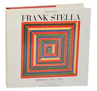 Item #185999 Frank Stella: Paintings 1958 to 1965: A Catalogue Raisonne. Frank STELLA,...