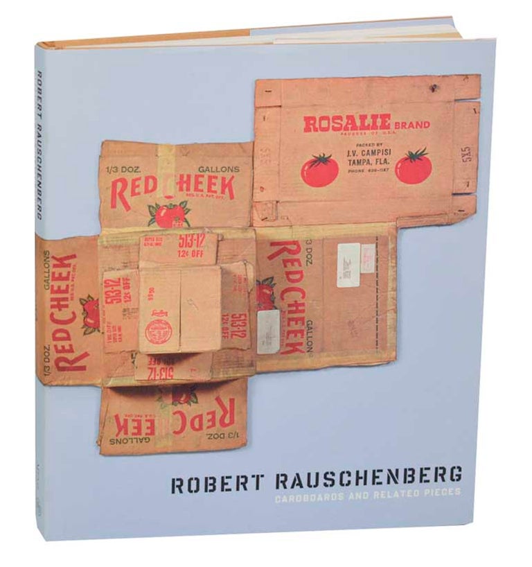 Item #186050 Robert Rauchenberg: Cardboards and Related Pieces. Robert RAUSCHENBERG, Clare Elliott, Yve-Alain Bois, Josef Helfenstein.