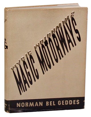Item #186071 Magic Motorways. Norman BEL GEDDES