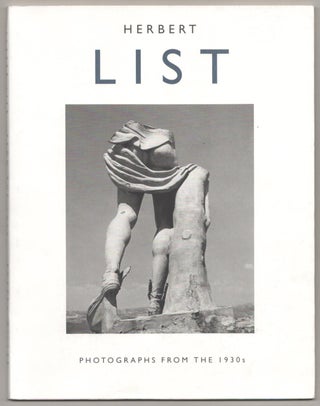 Item #186126 Herbert List: Photographs From the 1930s. Herbert LIST