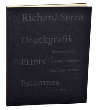 Item #186169 Richard Serra: Druckgrafik, Prints, Estampes. Werkverzeichnis, Catalogue...