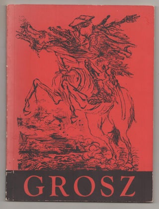 Item #186177 George Grosz. George GROSZ, John I. H. Baur
