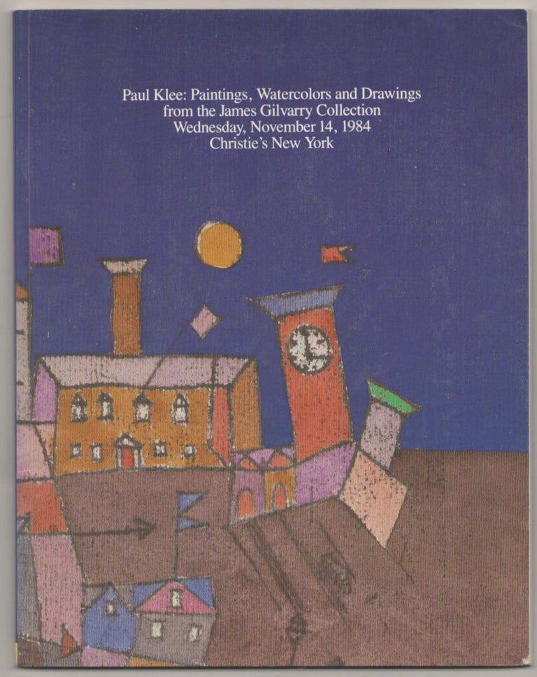 Item #186270 Paul Klee: Paintings, Watercolors and Drawings from the James Gilvarry Collection. Paul KLEE.