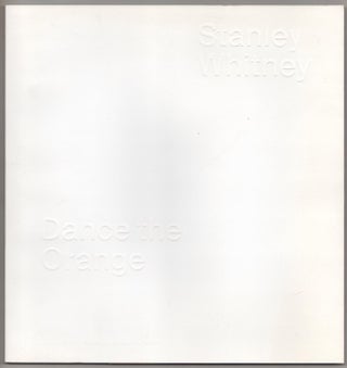 Item #186339 Stanley Whitney: Dance the Orange. Stanley WHITNEY, Robert Storr, Lauren...