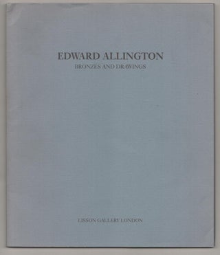 Item #186348 Edward Allington: Bronzes and Drawings. Edward ALLINGTON, Gray Watson