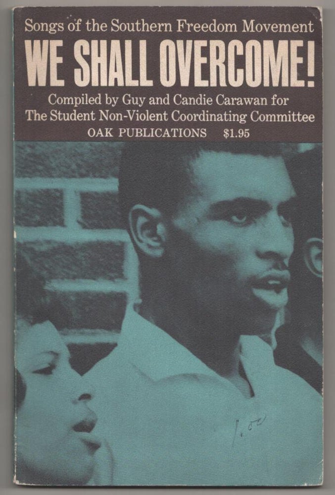 Item #186359 We Shall Overcome! Songs of the Southern Freedom Movement. Guy CARAWAN, Candie Carawan.