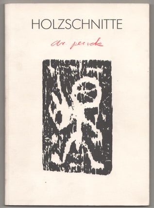 Item #186375 A.R. Penck Holzschnitte 1966-1987. A. R. PENCK, Martina Rudloff