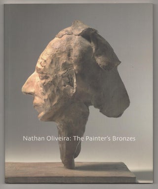 Item #186379 Nathan Oliveira: The Painter's Bronzes. Nathan OLIVEIRA